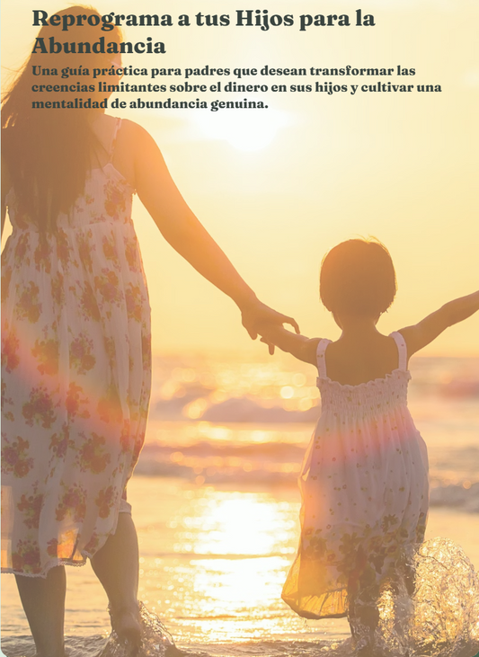 Reprograma a tus HIjos para la abundancia